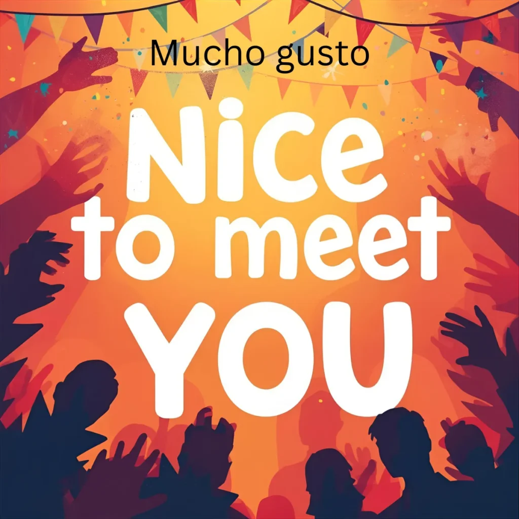 Mucho gusto