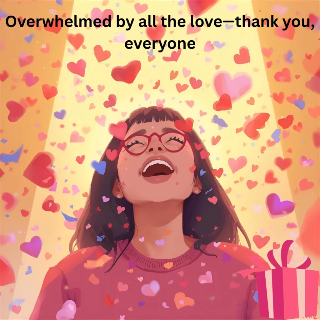Overwhelmed by all the love