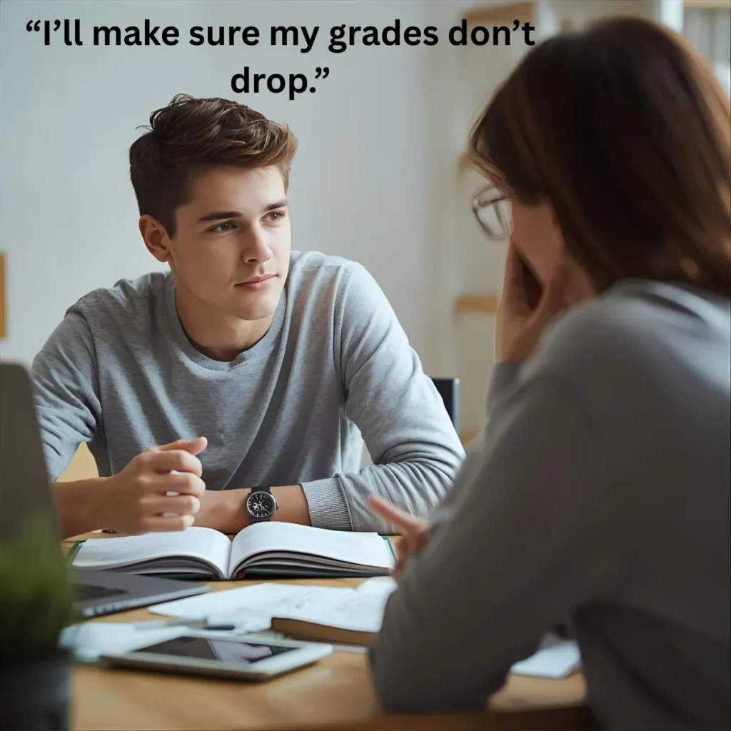 I’ll make sure my grades don’t drop