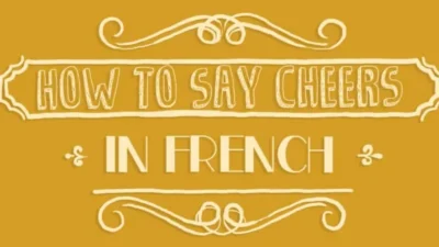 How to Say Cheers in French