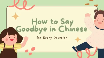 How to Say Goodbye in Chinese