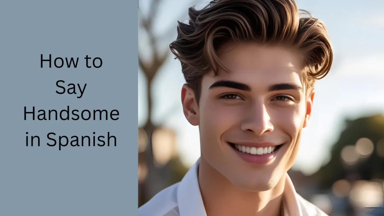 How to Say Handsome in Spanish