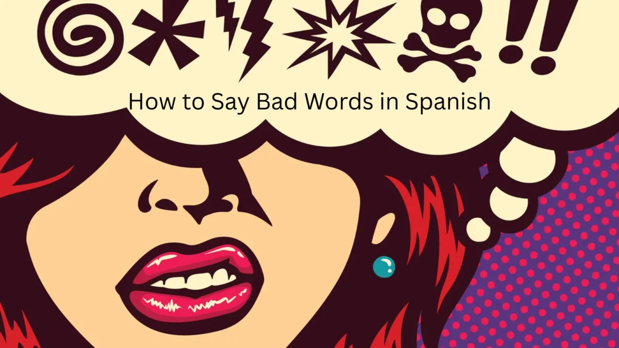 How to Say Bad Words in Spanish