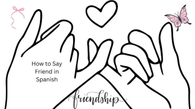 How to Say Friend in Spanish