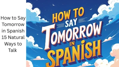 How to Say Tomorrow in Spanish