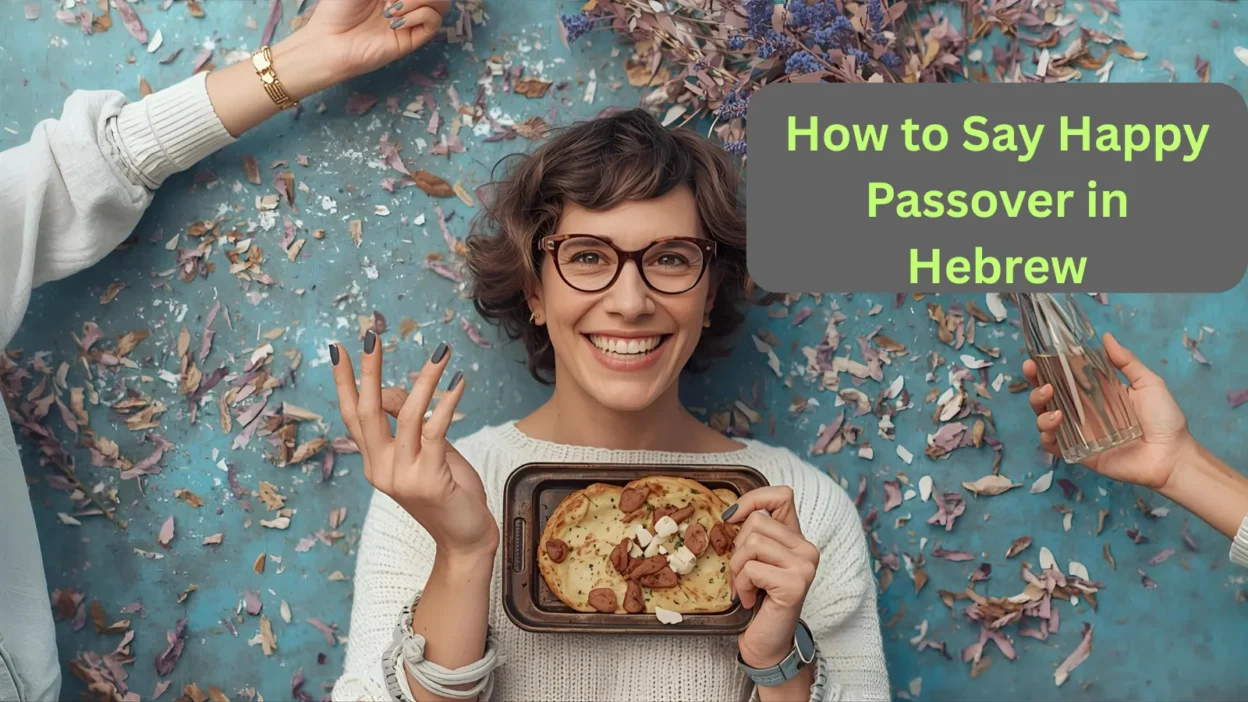 How to Say Happy Passover in Hebrew