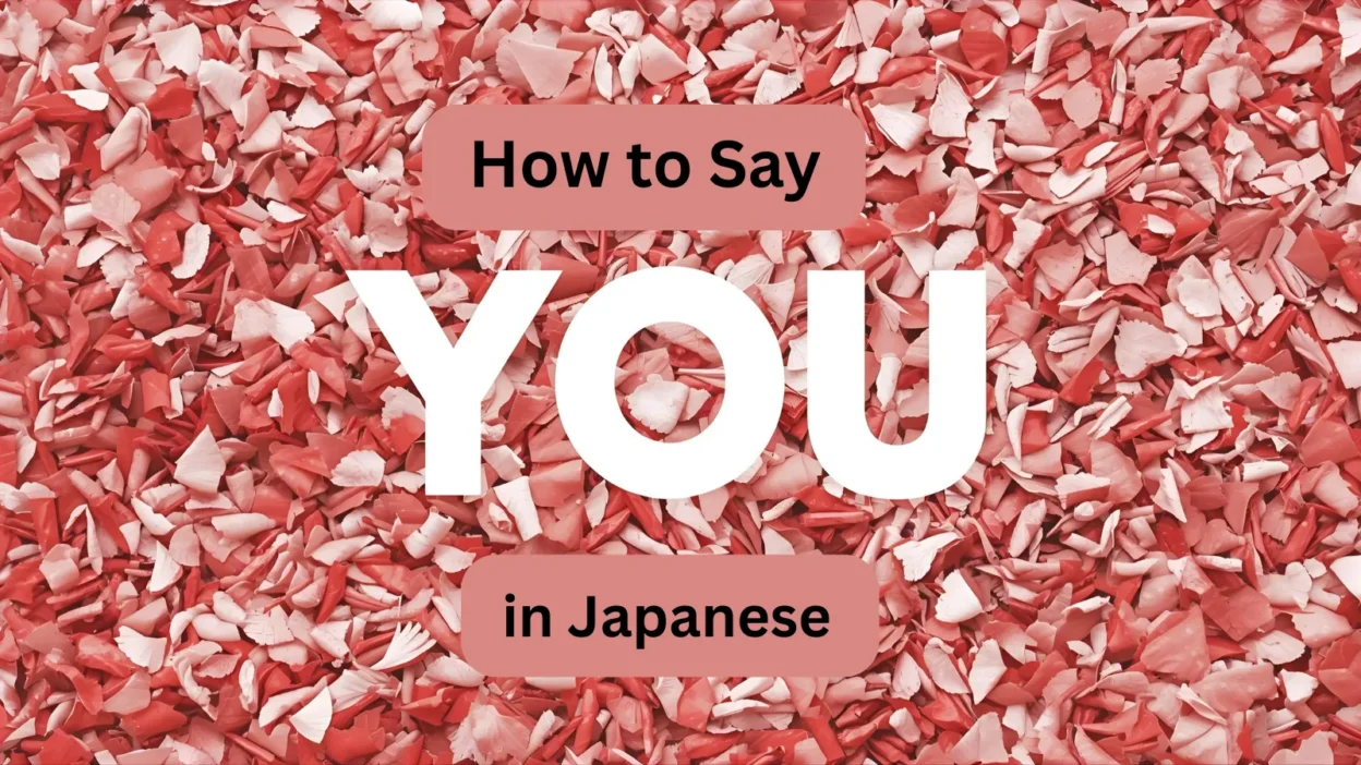 How to Say You in Japanese