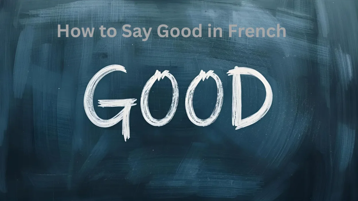 How to Say Good in French
