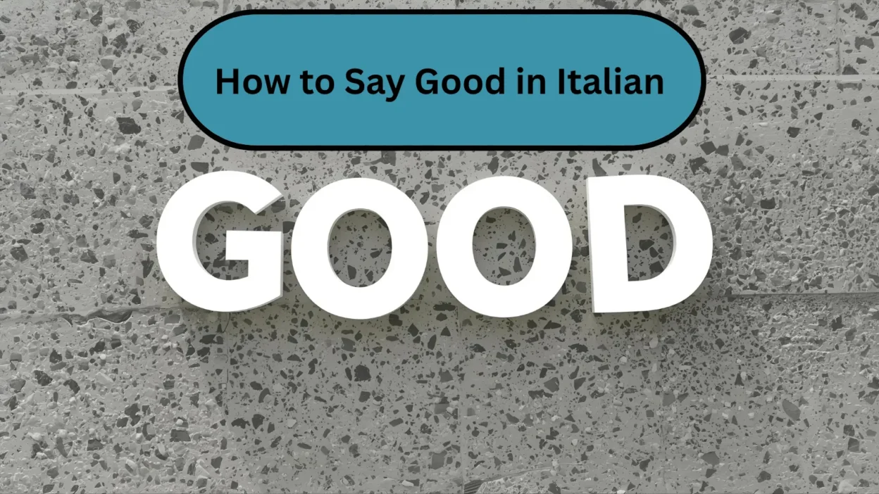 How to Say Good in Italian