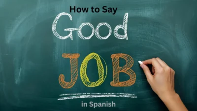 How to Say Good Job in Spanish